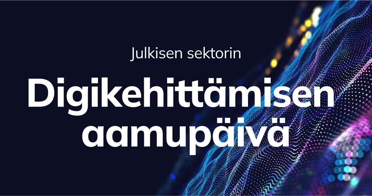 Ilmoittaudu julkisen sektorin digikehittämisen aamupäivään